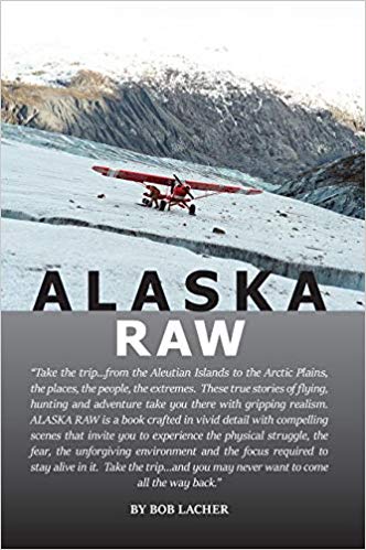 Alaska Raw by Bob Lacher