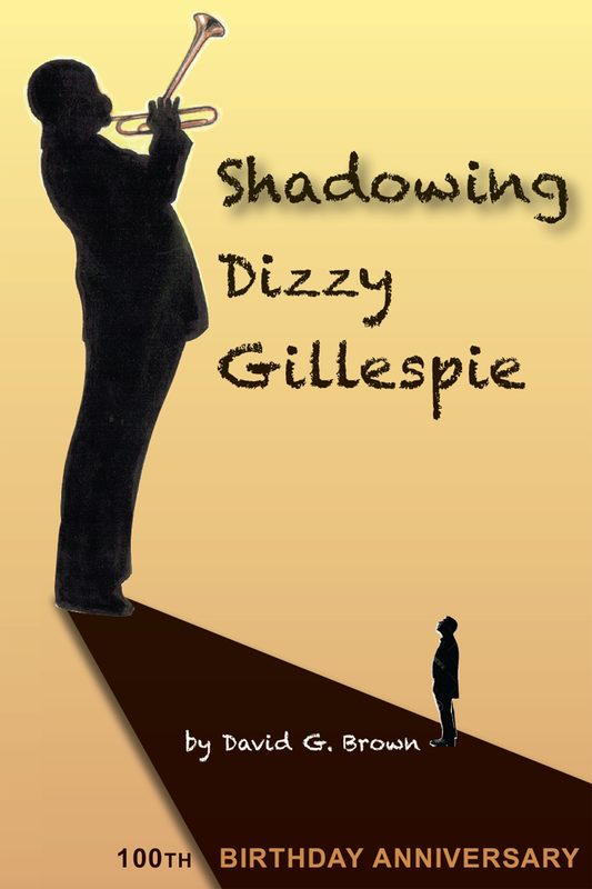 Shadowing Dizzy Gillespie by David Brown